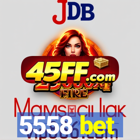 5558 bet